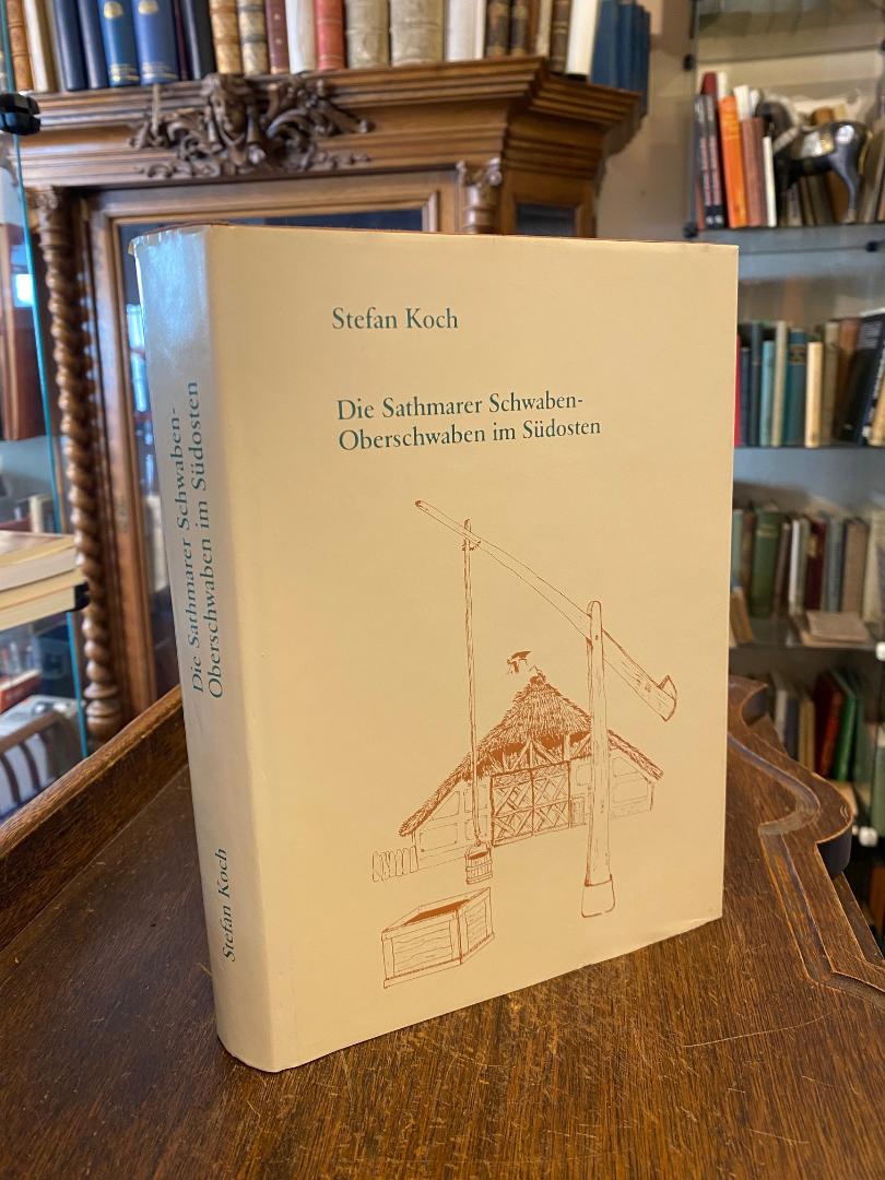 Koch, Die Sathmarer Schwaben : Oberschwaben im Südosten.