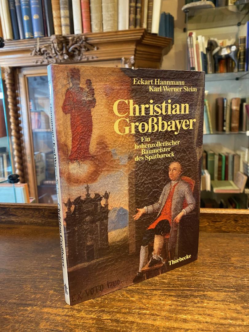 Großbayer, Christian Grossbayer 1718 - 1782 : Ein hohenzollerischer Baumeister d