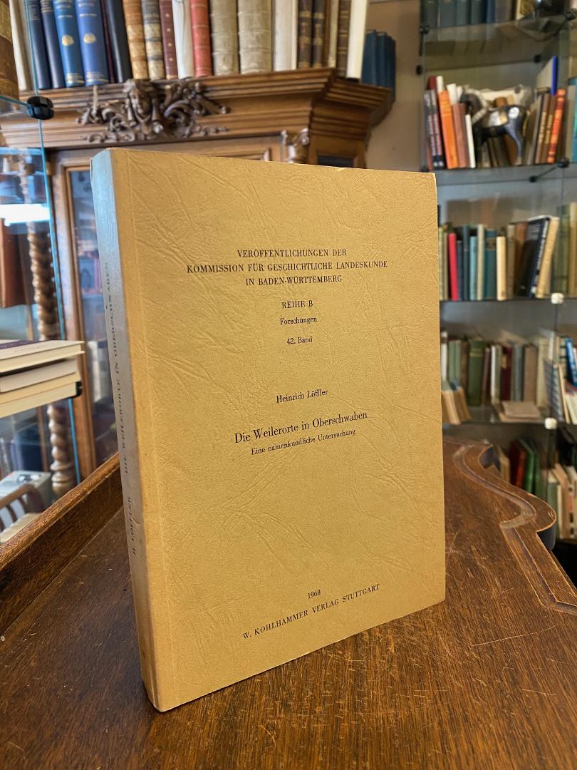 Löffler, Die Weilerorte in Oberschwaben : Eine namenkundliche Untersuchung.