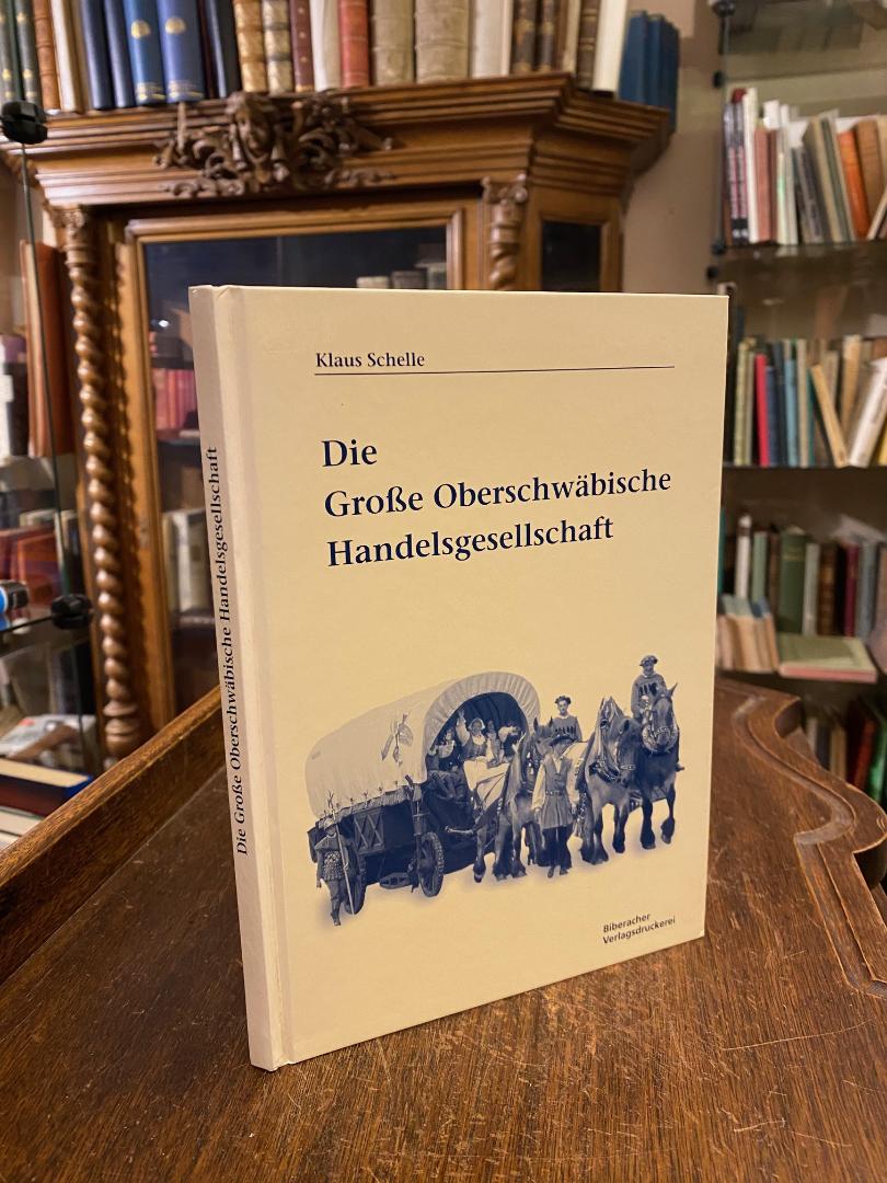 Schelle, Die Große Oberschwäbische Handelsgesellschaft.