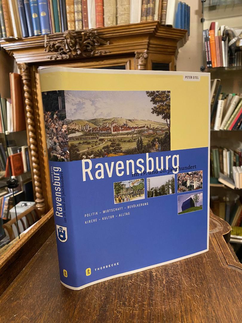 Ravensburg. - Eitel, Ravensburg im 19. und 20. Jahrhundert : Politik, Wirtschaft