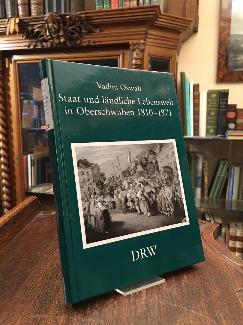 Oswalt, Staat und ländliche Lebenswelt in Oberschwaben 1810-1871 : (K)ein Kapite