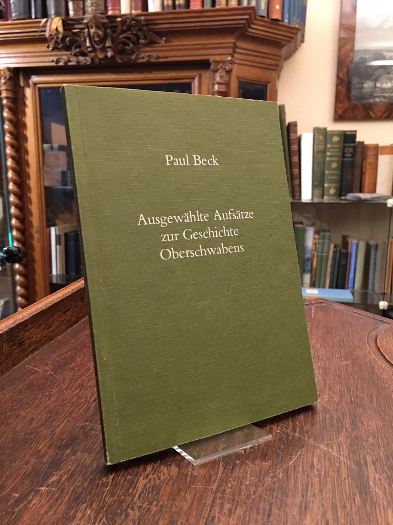 Beck, Ausgewählte Aufsätze zur Geschichte Oberschwaben.