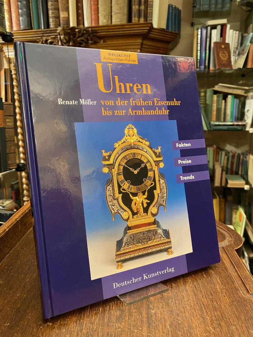 Möller, Uhren : Von der frühen Eisenuhr bis zur Armbanduhr.
