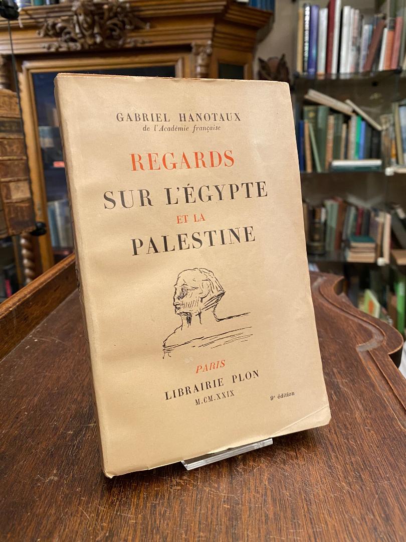 Hanotaux, Regards sur l'Egypte et la Palestine.