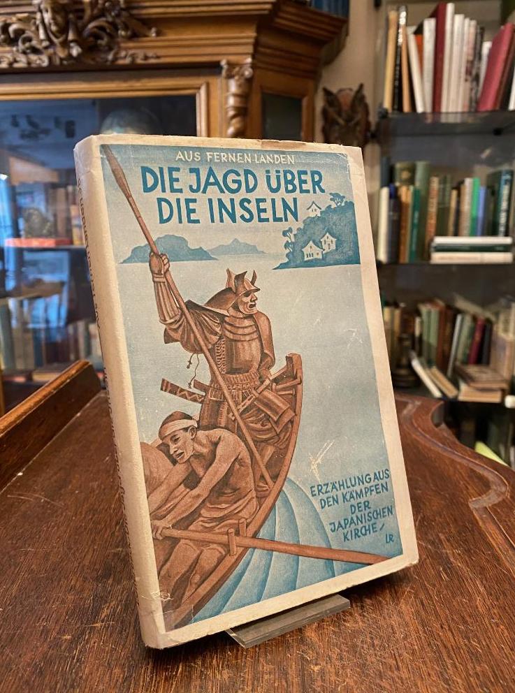 Luitterbeck SJ, Die Jagd über die Inseln : Eine Erzählung aus den Kämpfen der ja