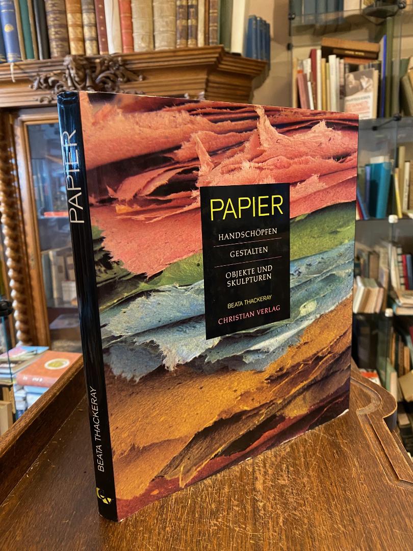 Thackeray, Papier : Handschöpfen - Gestalten - Objekte und Skulpturen.