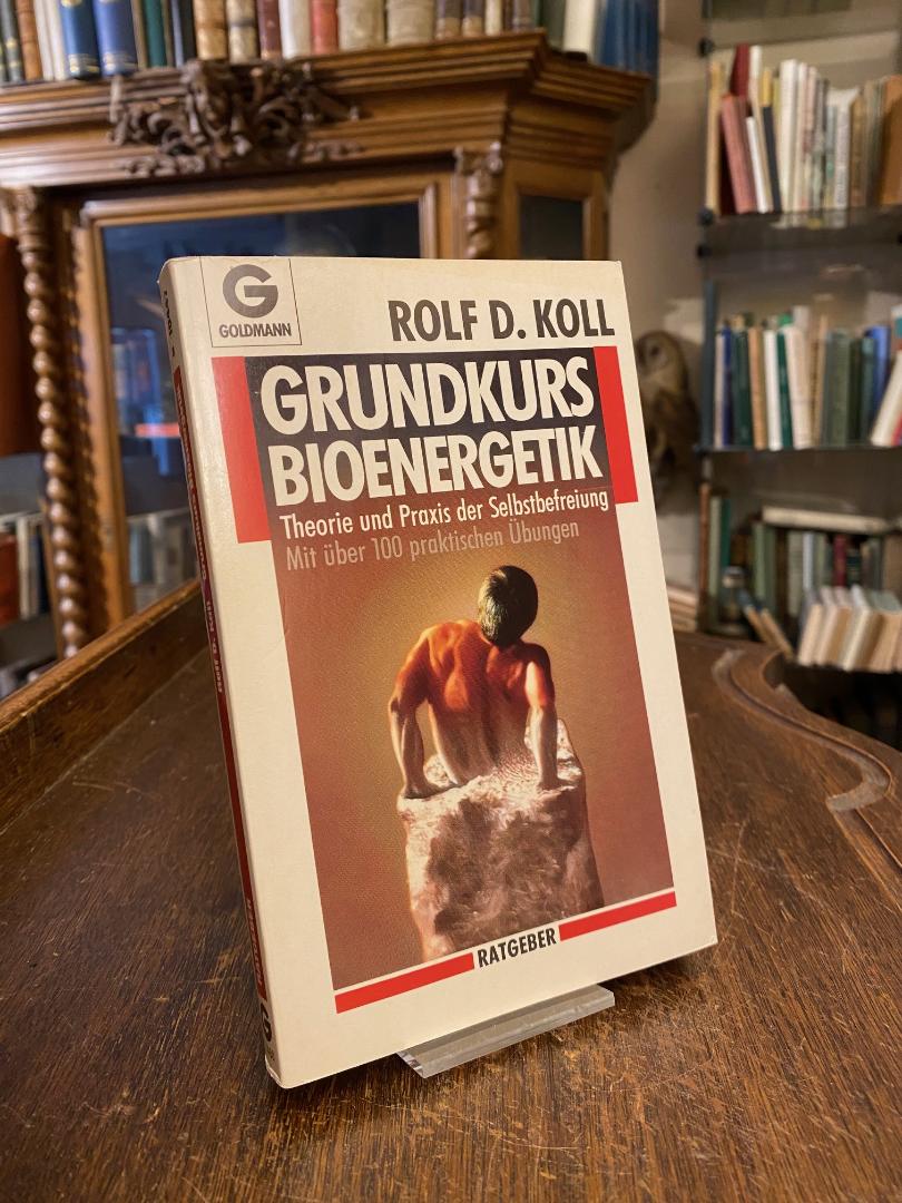 Koll, Grundkurs Bioenergetik : Theorie und Praxis der Selbstbefreiung. Mit über