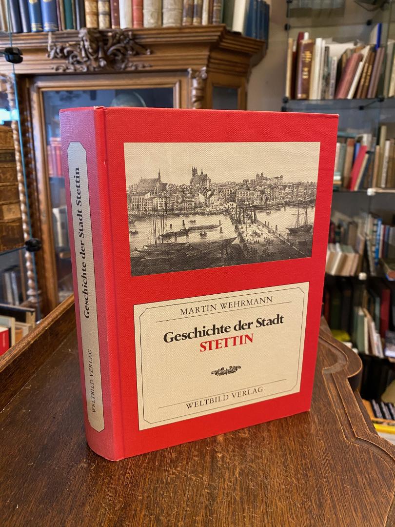 Stettin. - Wehrmann, Geschichte der Stadt Stettin.