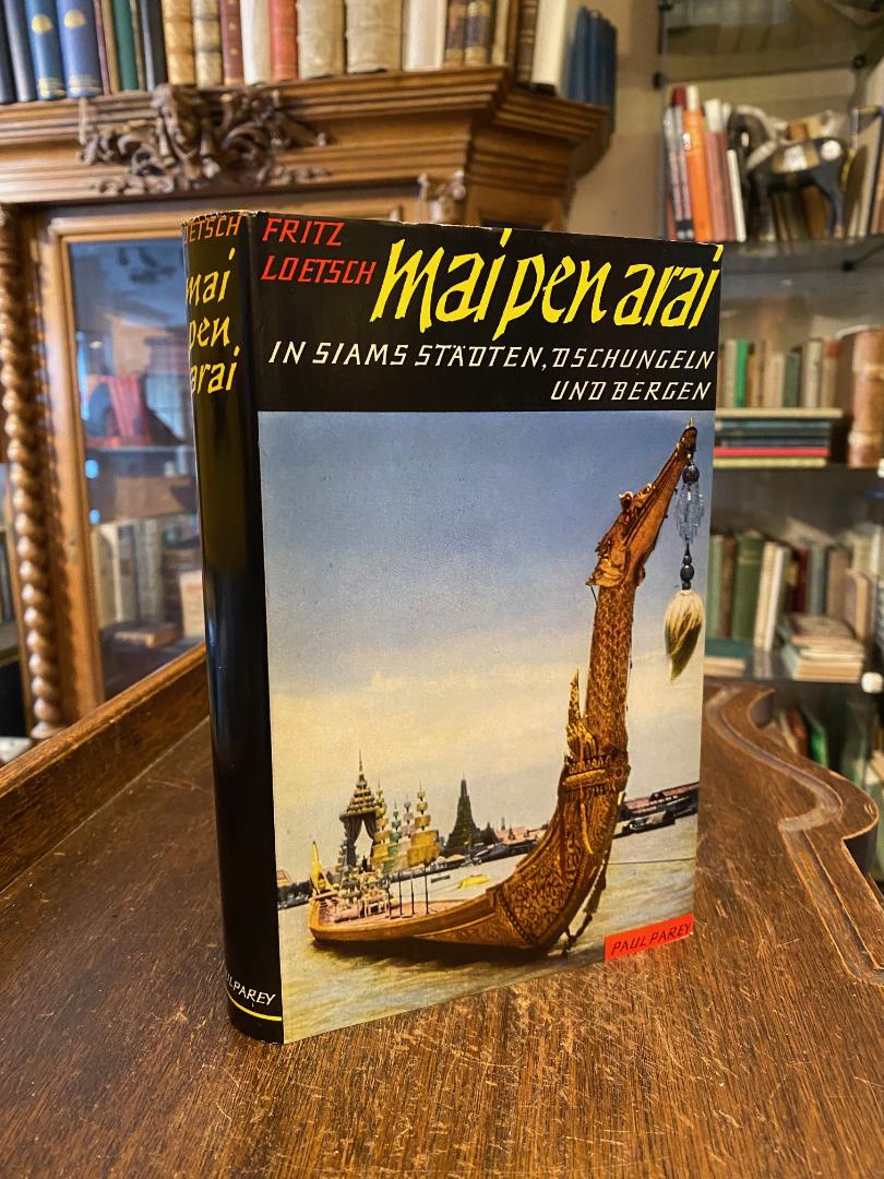 Loetsch, Mai Pen Arai : In Siams Städten, Dschungeln und Bergen.