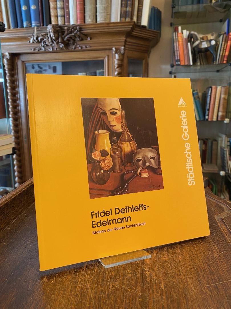 Dethleffs-Edelmann, Fridel Dethleffs-Edelmann : Malerin der Neuen Sachlichkeit.