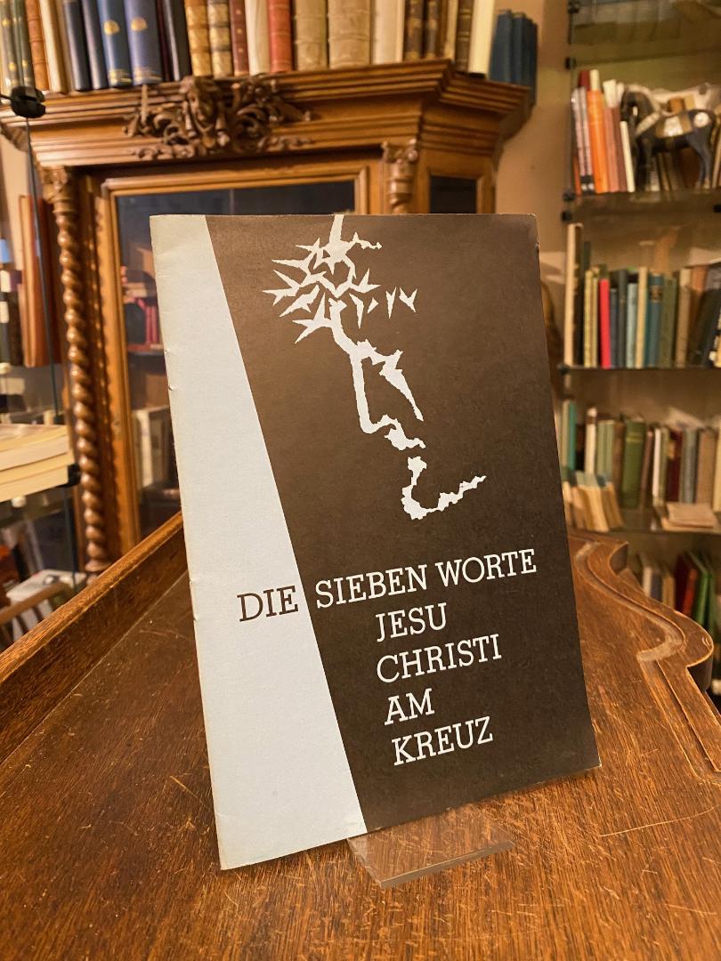 Lorber. - Die sieben Worte Jesu Christi am Kreuz : Als Inneres Wort empfangen du