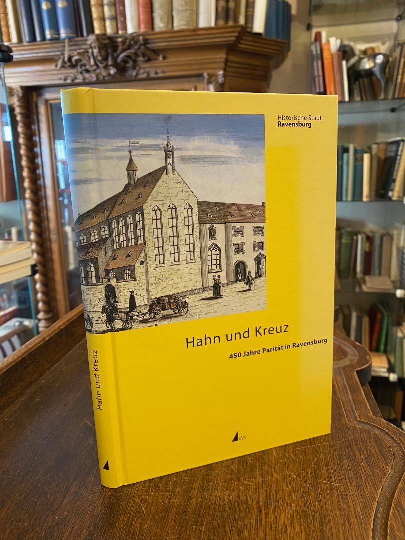 Ravensburg. - Schmauder, Hahn und Kreuz : 450 Jahre Parität in Ravensburg.
