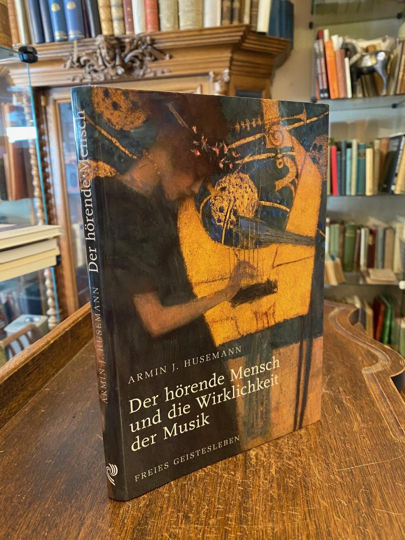 Husemann, Der hörende Mensch und die Wirklichkeit der Musik.
