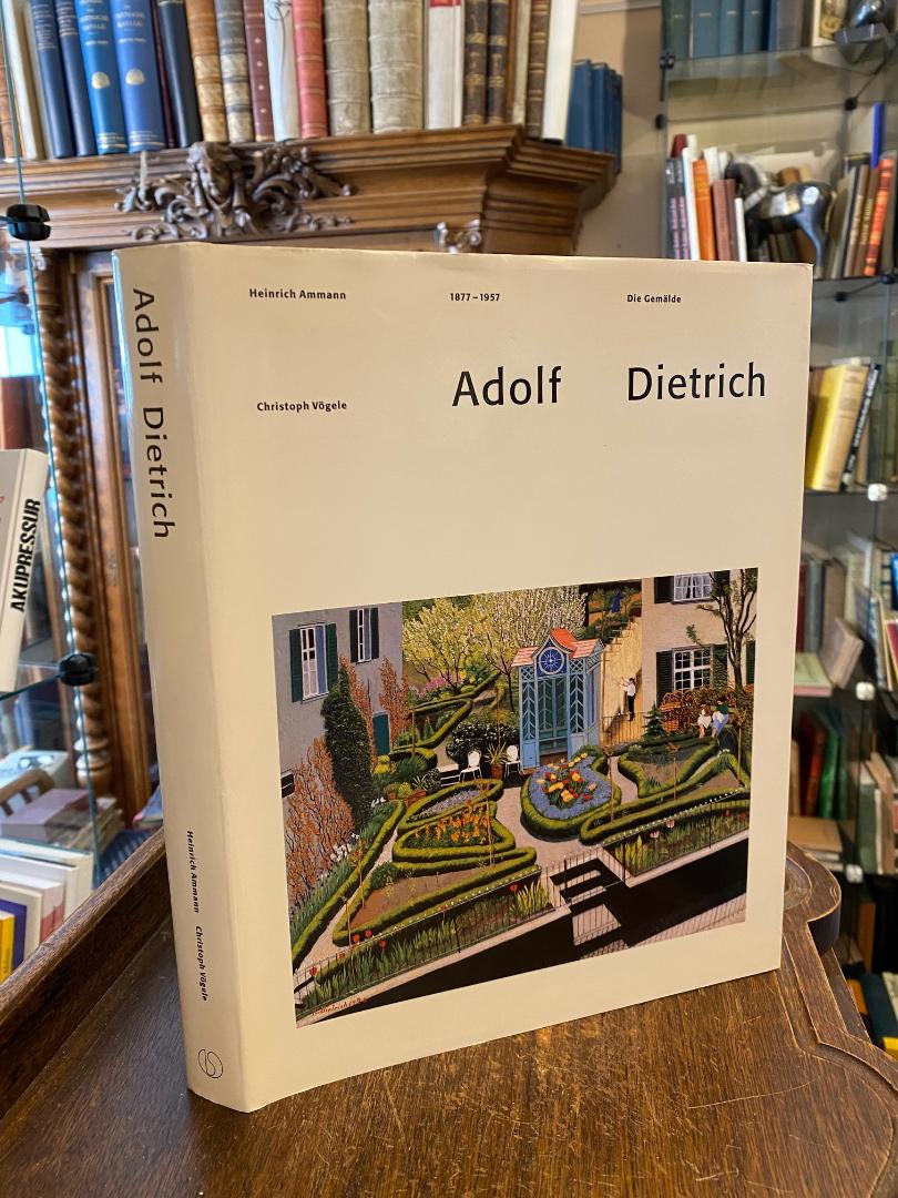 Dietrich, Adolf Dietrich 1877 - 1957 - Die Gemälde : Oeuvrekatalog der Ölbilder
