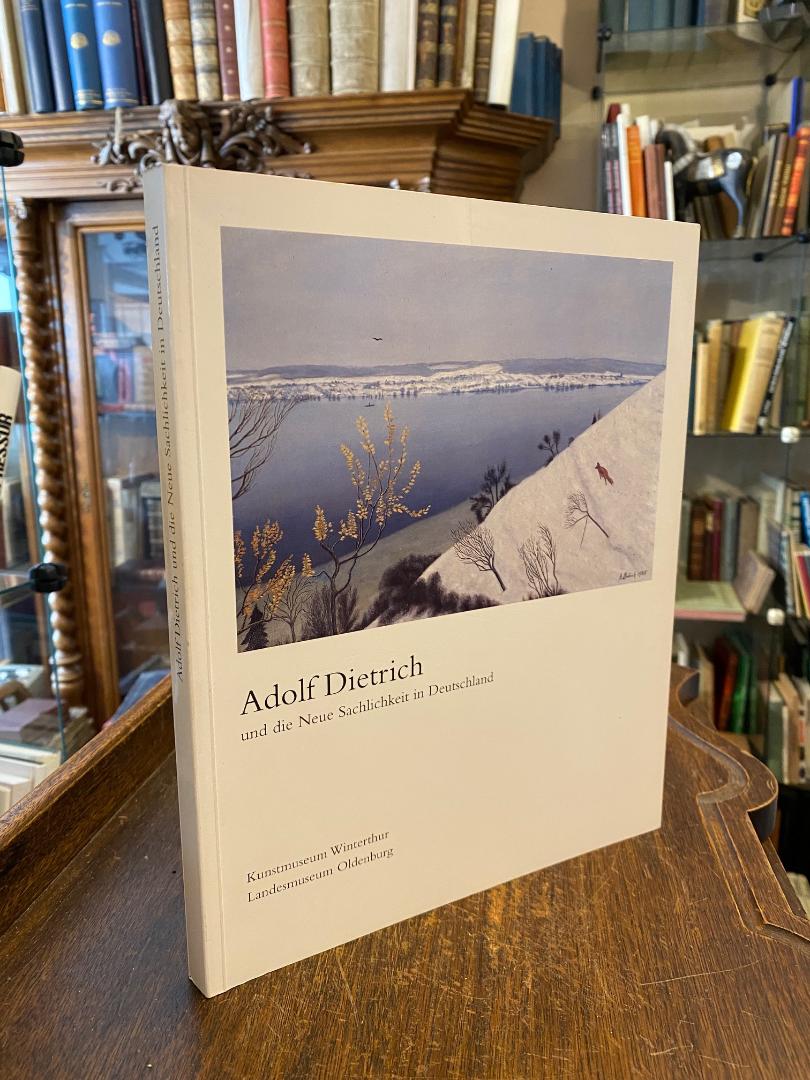 Dietrich, Adolf Dietrich und die Neue Sachlichkeit in Deutschland.