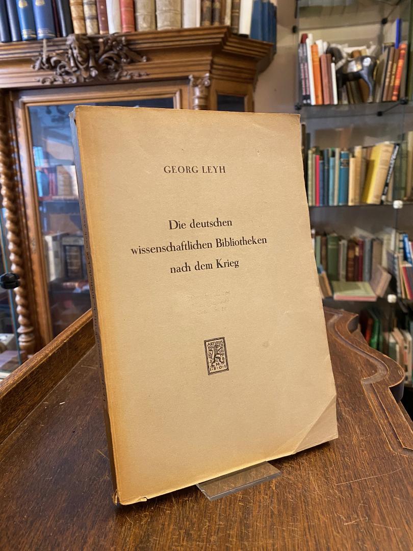 Leyh, Die Deutschen wissenschaftlichen Bibliotheken nach dem Krieg.
