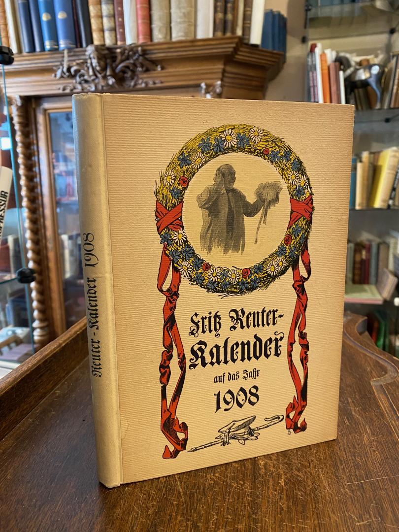 Reuter, Fritz Reuter-Kalender auf das Jahr 1908 :