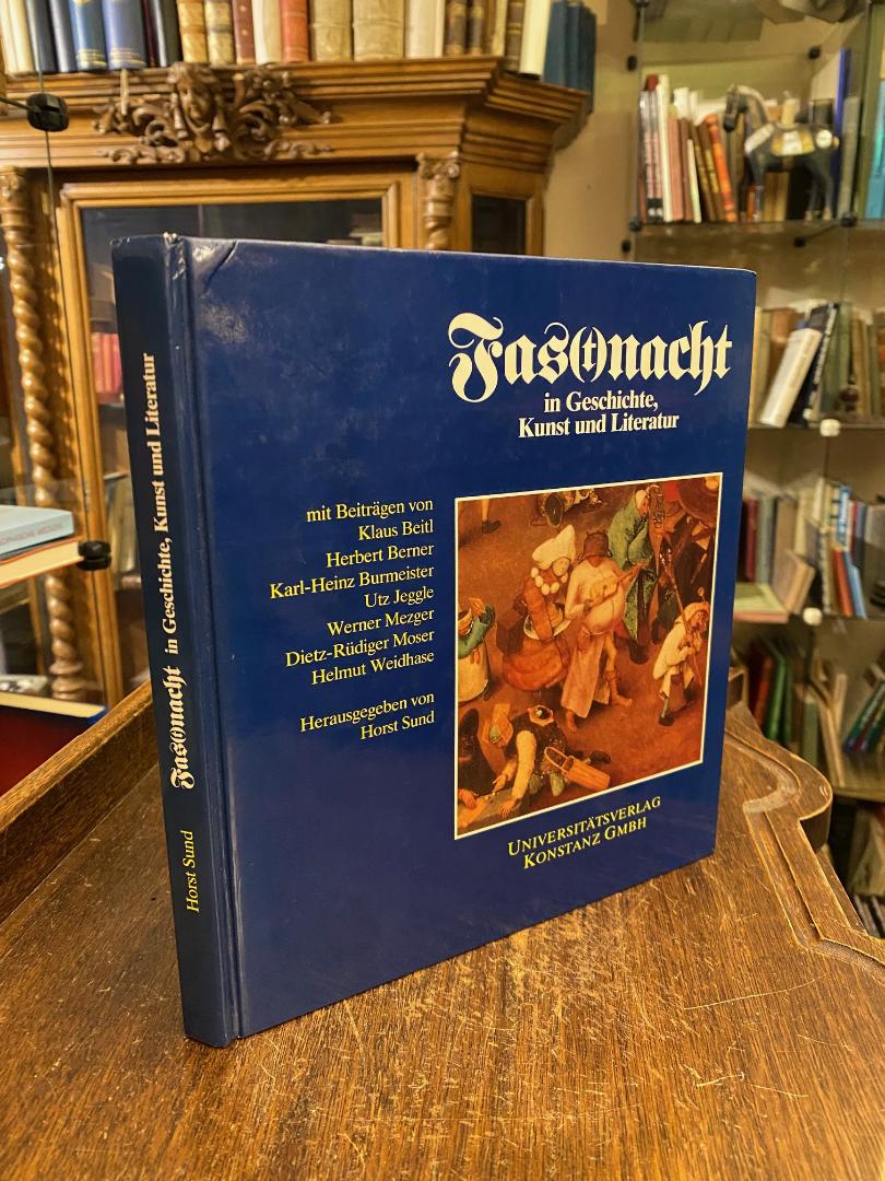 Sund, Fas(t)nacht in Geschichte, Kunst und Literatur : Mit Beiträgen von Klaus B