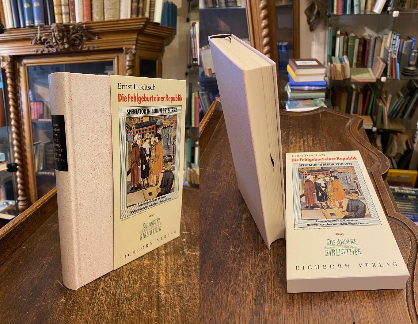 Andere Bibliothek 109. - Troeltsch, Die Fehlgeburt einer Republik : Spektator in