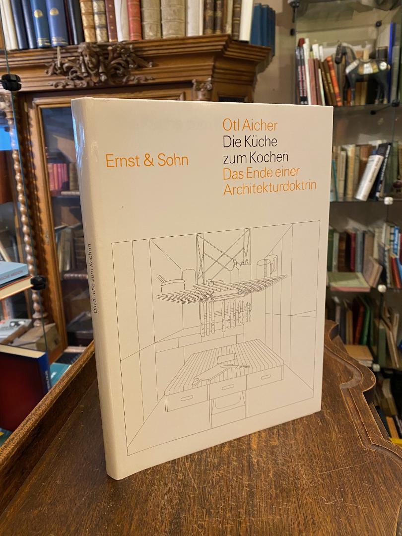 Aicher, Die Küche zum Kochen : Das Ende einer Architekturdoktrin.