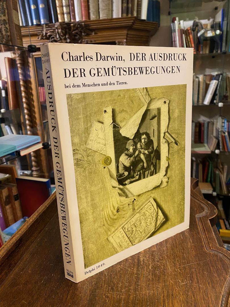 Darwin, Der Ausdruck der Gemütsbewegungen bei dem Menschen und den Tieren.