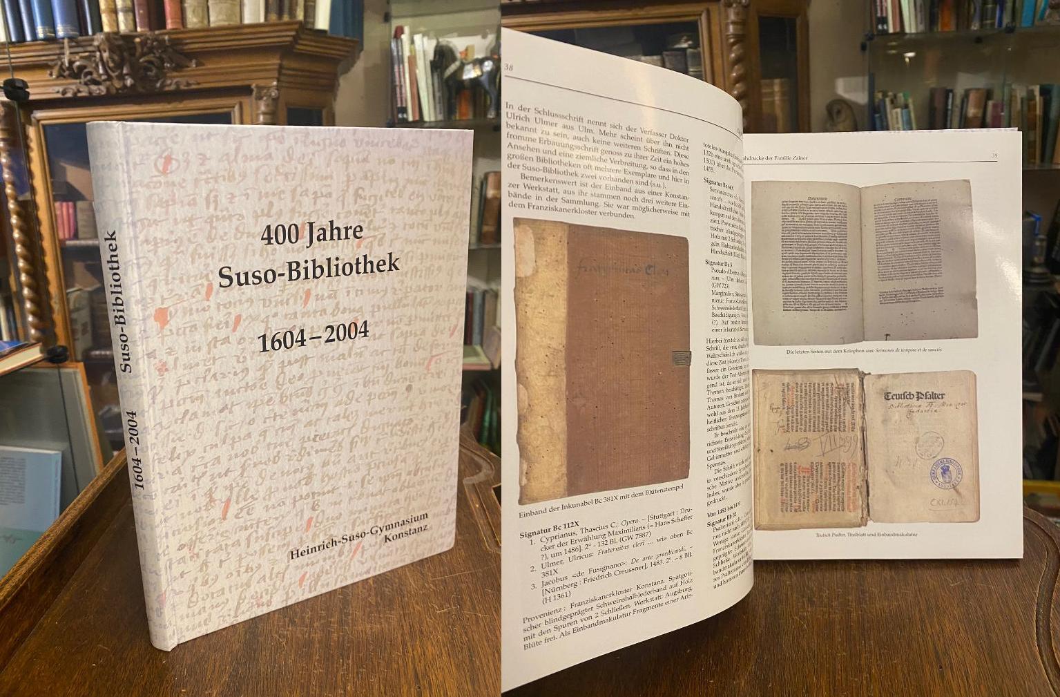 Heinrich-Suso-Gymnasium Konstanz (Hrsg) / Zeller, 400 Jahre Suso-Bibliothek 1604