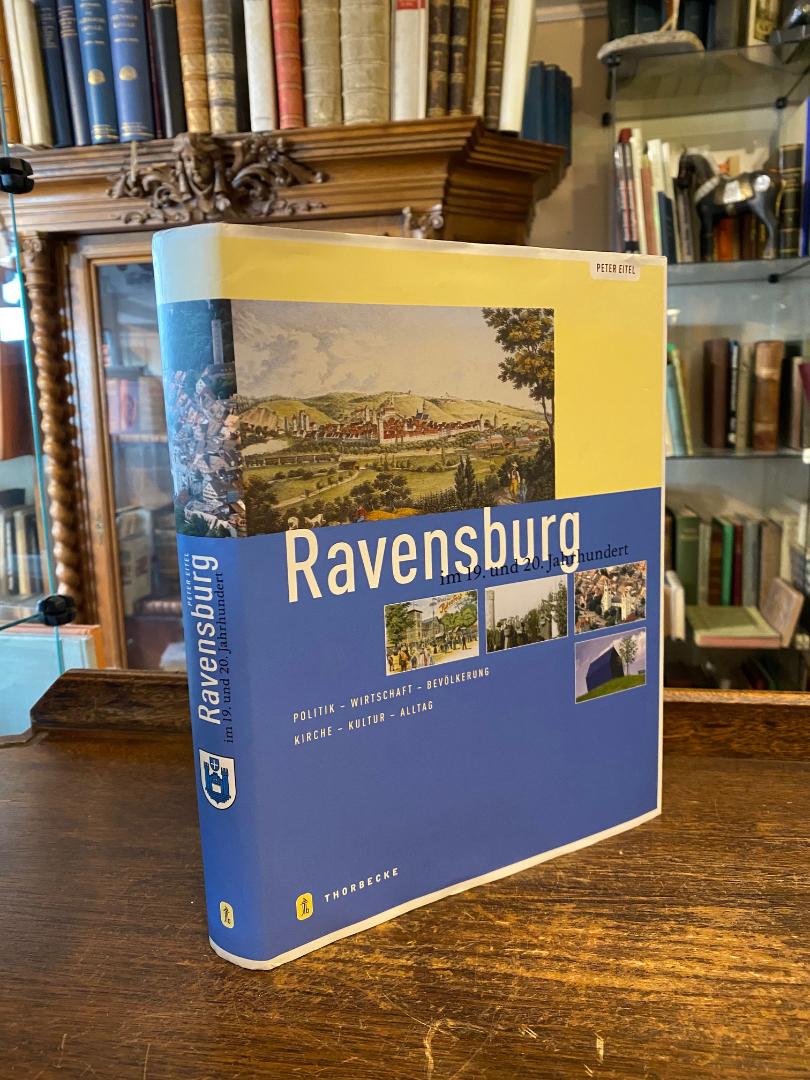 Ravensburg. - Eitel, Ravensburg im 19. und 20. Jahrhundert : Politik, Wirtschaft