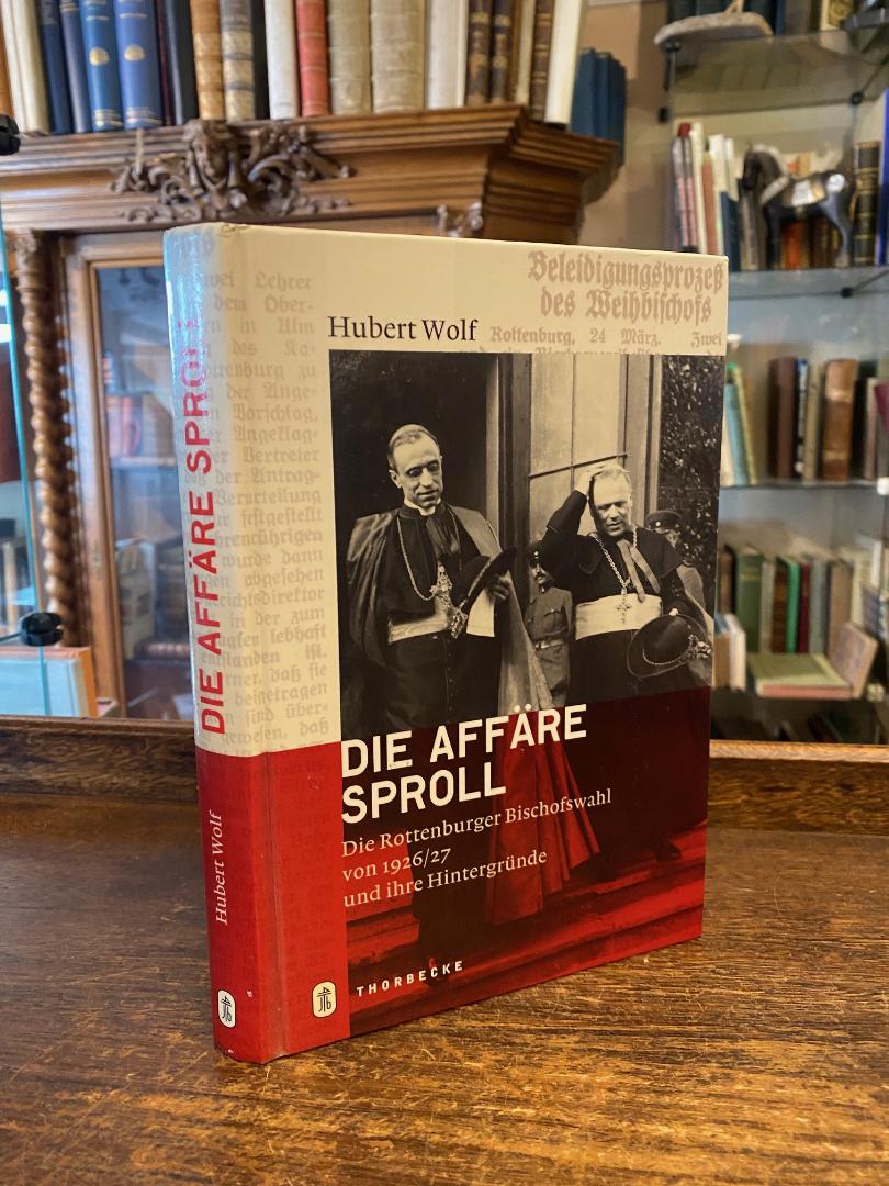 Sproll, Die Affäre Sproll : Die Rottenburger Bischofswahl von 1926/27 und ihre H