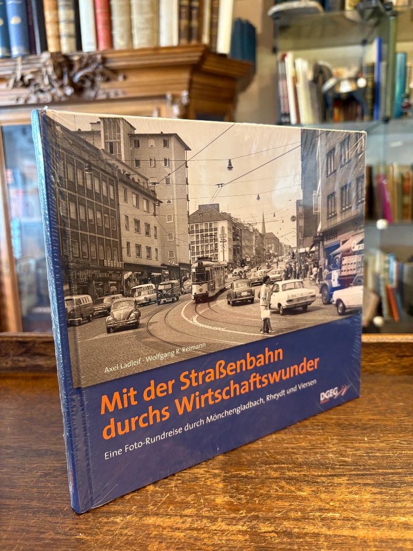 Mönchengladbach. - Ladleif, Mit der Strassenbahn durchs Wirtschaftswunder : Eine