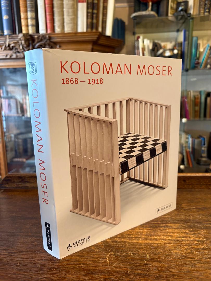 Moser, Koloman Moser 1868 - 1918 :