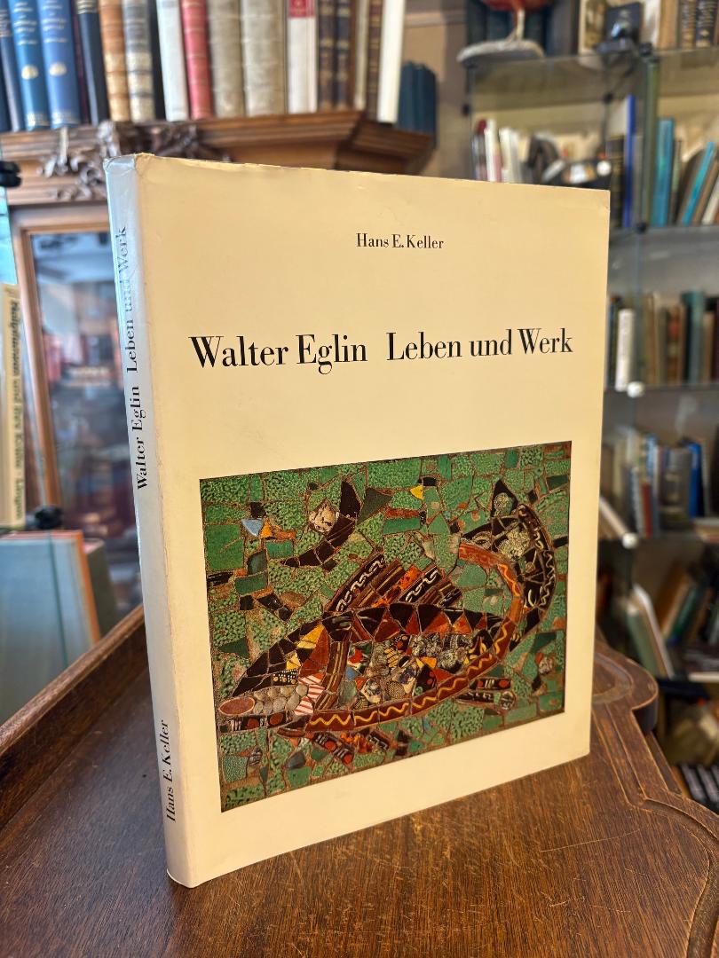Eglin, Walter Eglin - Leben und Werk.