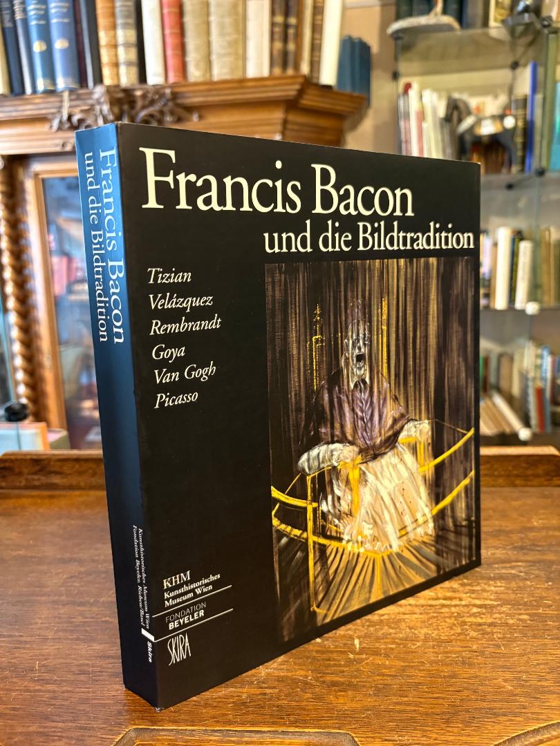 Bacon, Francis Bacon und die Bildtradition : (Tizian - Velazquez - Rembrandt - G