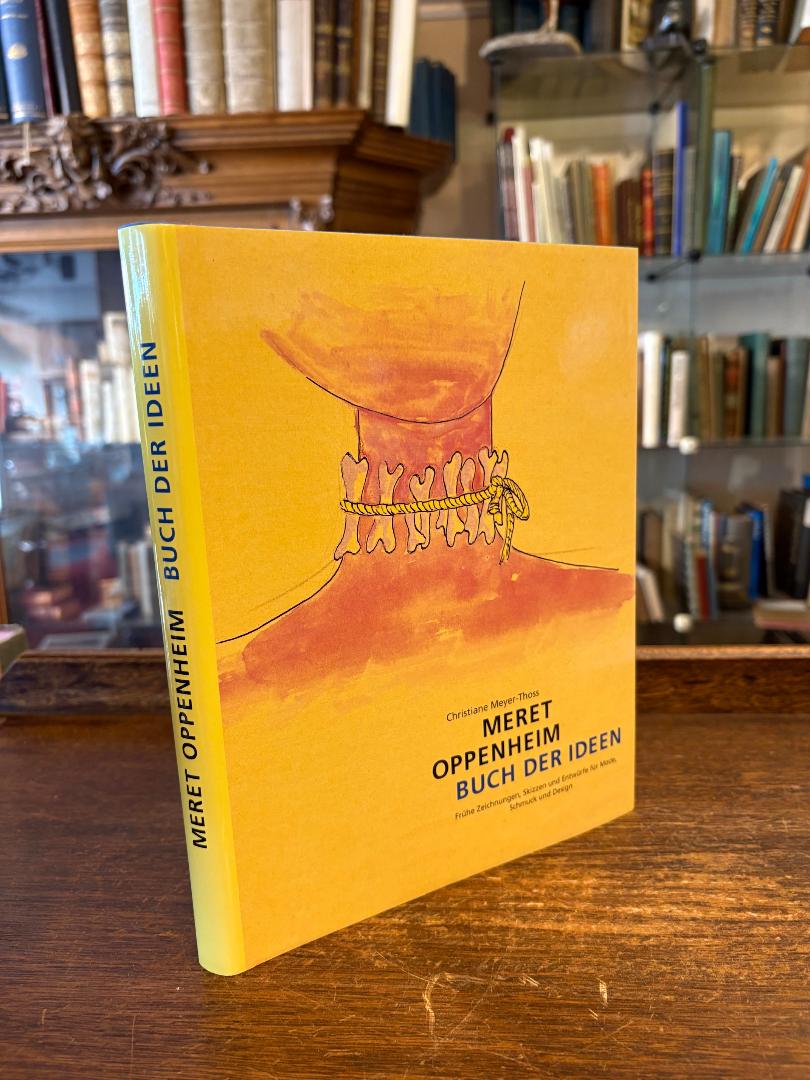 Oppenheim, Meret Oppenheim - Buch der Ideen : Frühe Zeichnungen, Skizzen und Ent