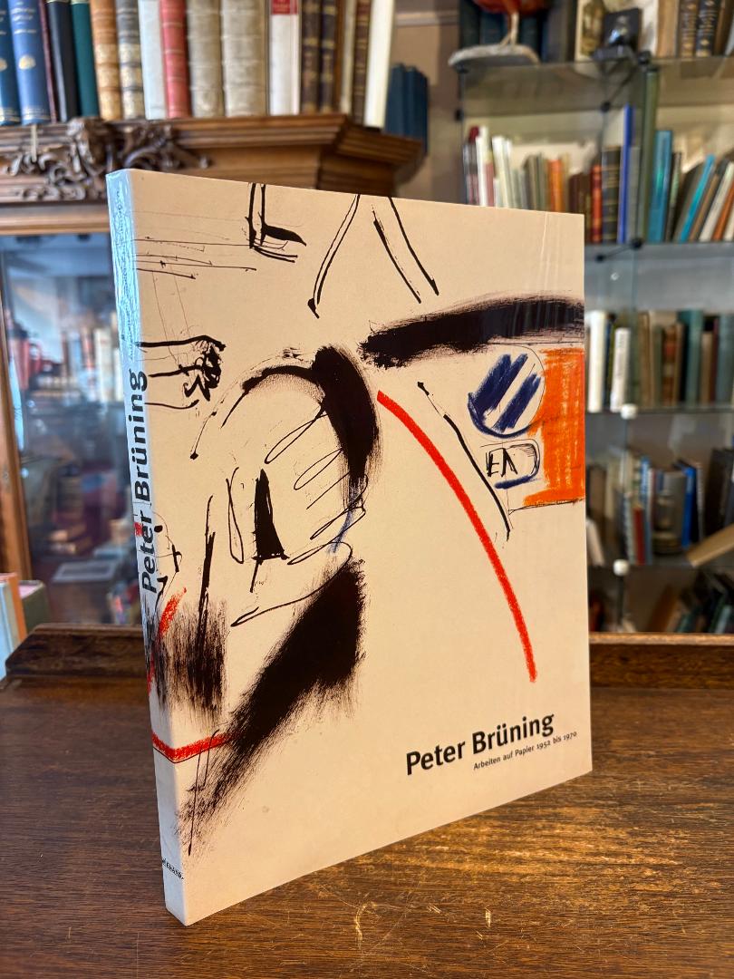 Brüning, Peter Brüning - Arbeiten auf Papier 1952 bis 1970 :