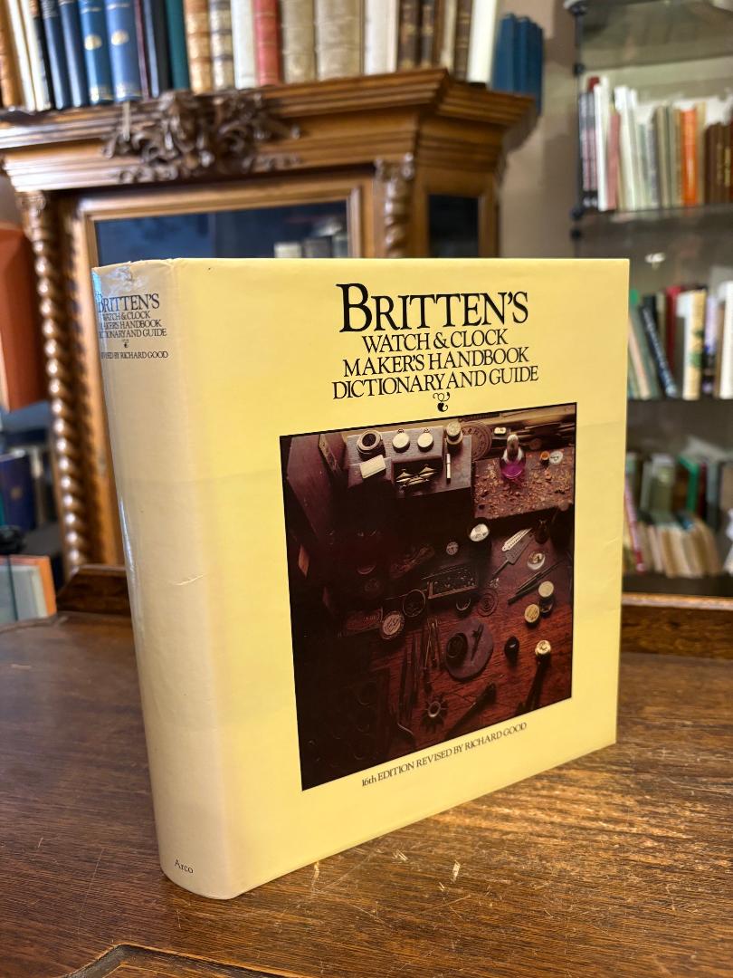Britten, Britten's The Watch and Clock Maker's Handbook : Dictionary and Guide.