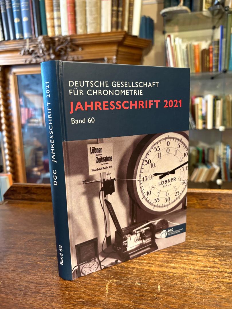 Chronometrie, Deutsche Gesellschaft für Chronometrie : Jahresschrift 2021 (Band