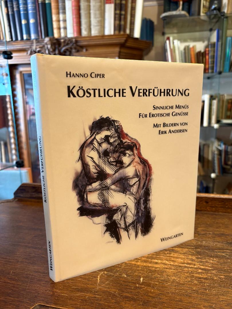 Ciper, Köstliche Verführung : Sinnliche Menüs für erotische Genüsse.