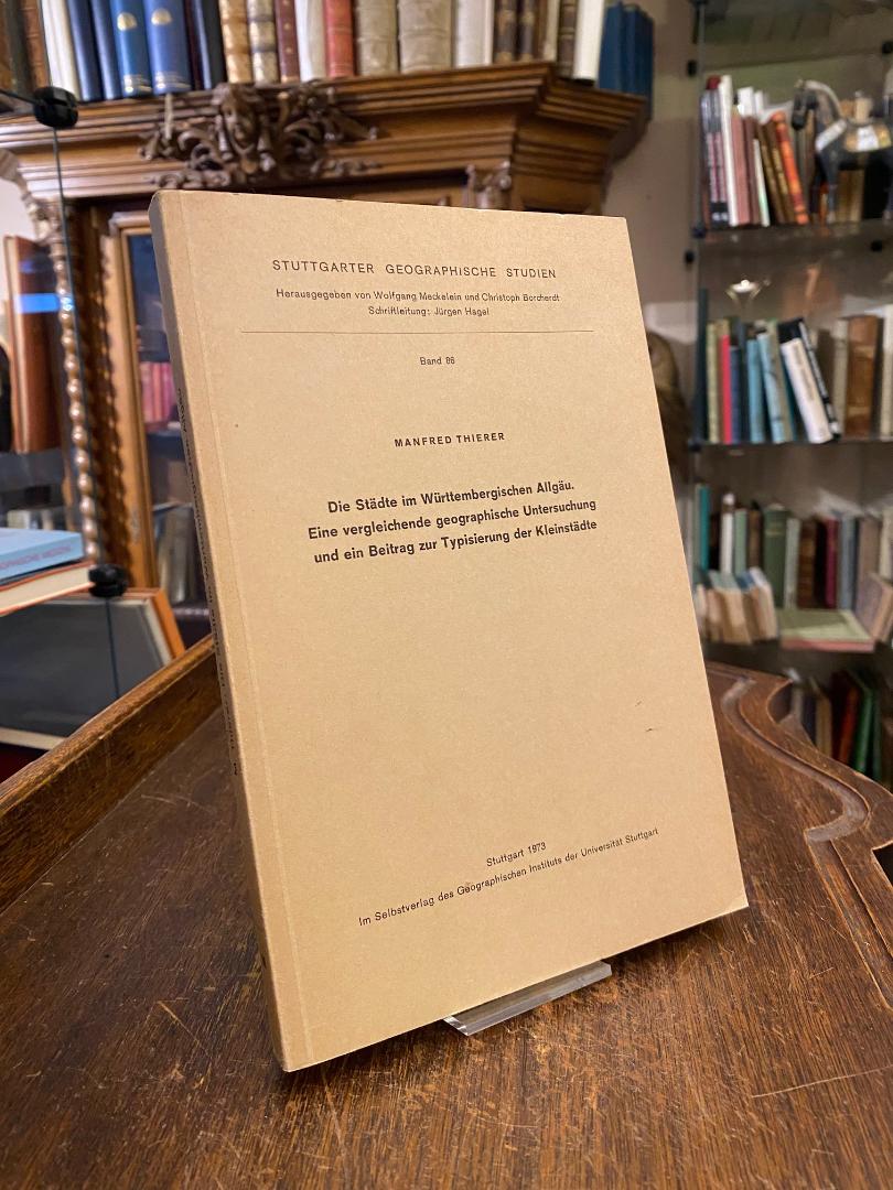 Thierer, Die Städte im Württembergischen Allgäu : Eine vergleichende geografisch