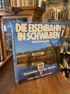 Zeitler, Die Eisenbahn in Schwaben : 1840 bis heute.