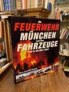 Profeld, Die Feuerwehr München und ihre Fahrzeuge (Band 1): bis in die 60er Jahr