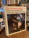 Sotriffer, Die verlorene Einheit : Haus und Landschaft zwischen Alpen und Adria.