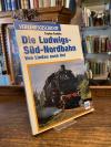 Kuchinke, Die Ludwigs-Süd-Nordbahn : von Lindau nach Hof.