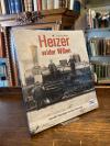 Maedel, Heizer wider Willen : Legendäre Reportagen aus dem Führerstand.